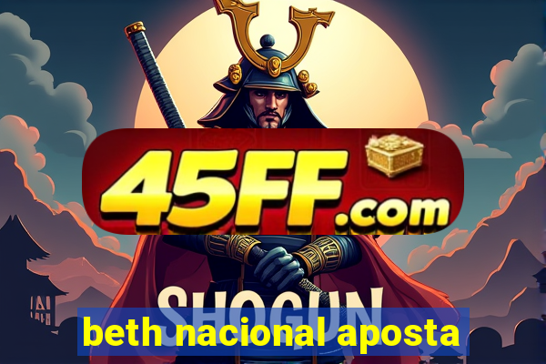 beth nacional aposta
